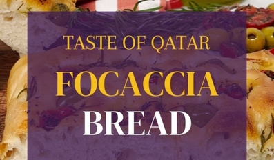 Tastes of Qatar: Focaccia Bread